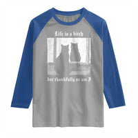 Funny Life Is A Bitch But Thankfully So Am I Raglan Shirt Black Cat Meme - Wonder Print Shop