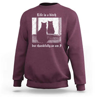 Funny Life Is A Bitch But Thankfully So Am I Sweatshirt Black Cat Meme - Wonder Print Shop
