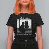 Funny Life Is A Bitch But Thankfully So Am I T Shirt For Women Black Cat Meme - Wonder Print Shop