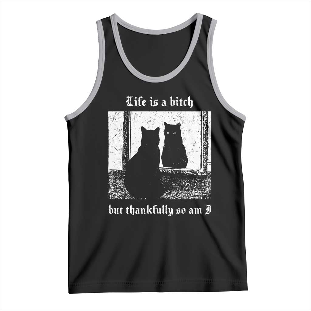 Funny Life Is A Bitch But Thankfully So Am I Tank Top Black Cat Meme - Wonder Print Shop