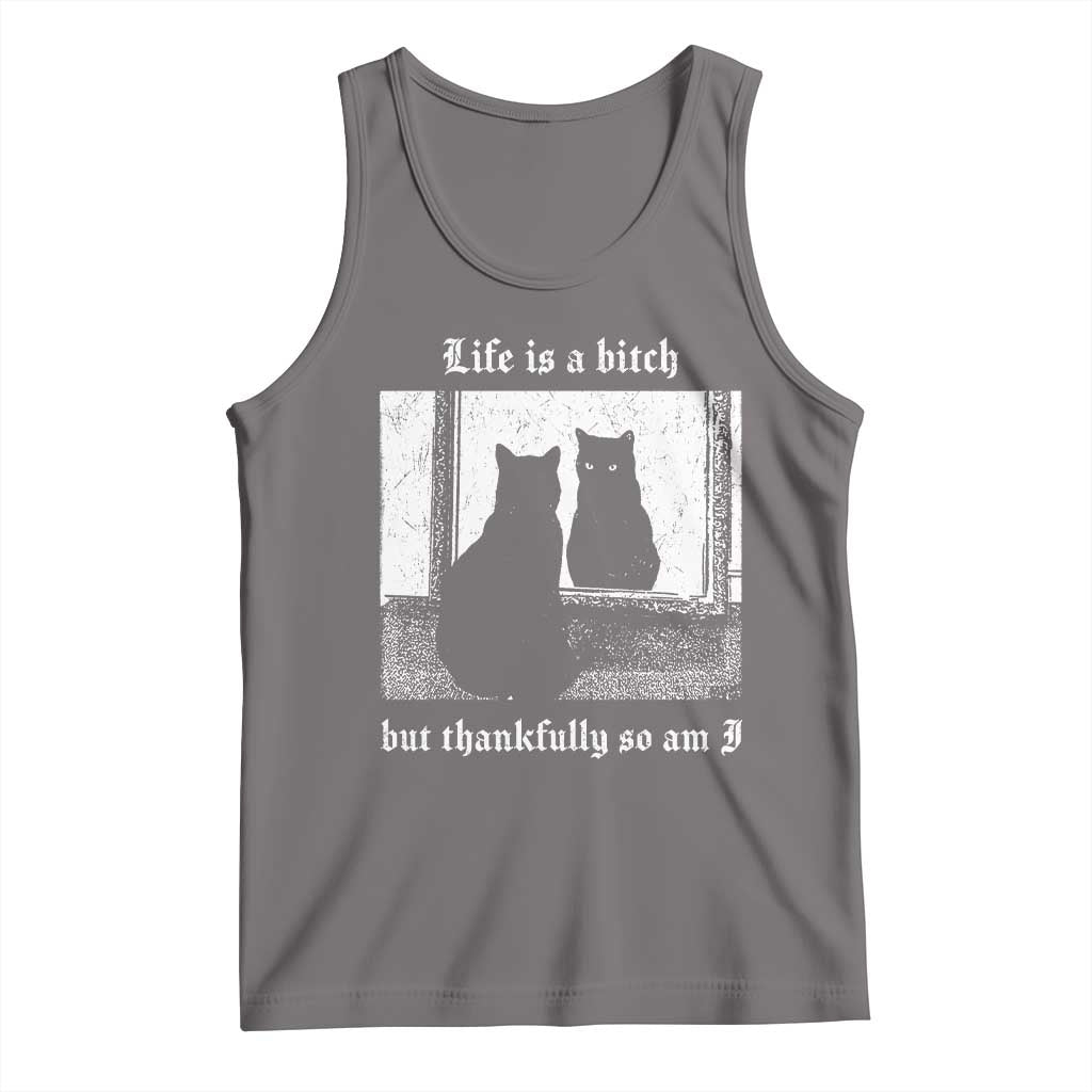 Funny Life Is A Bitch But Thankfully So Am I Tank Top Black Cat Meme - Wonder Print Shop