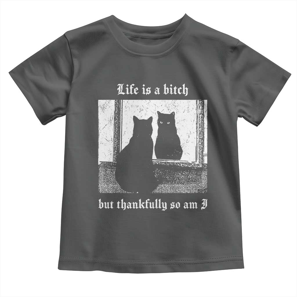 Funny Life Is A Bitch But Thankfully So Am I Toddler T Shirt Black Cat Meme - Wonder Print Shop