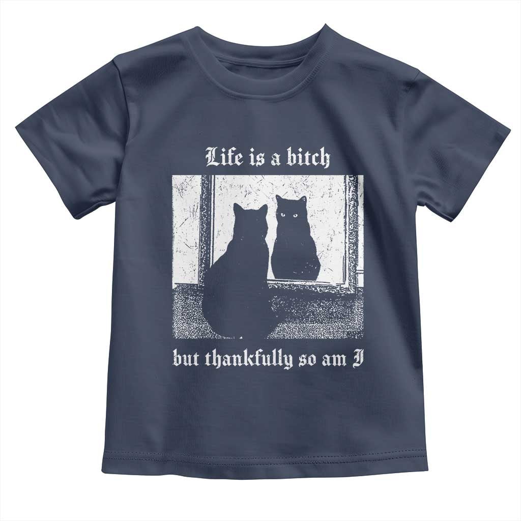 Funny Life Is A Bitch But Thankfully So Am I Toddler T Shirt Black Cat Meme - Wonder Print Shop