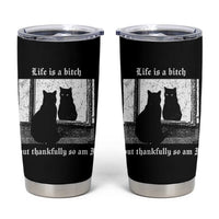 Funny Life Is A Bitch But Thankfully So Am I Tumbler Cup Black Cat Meme - Wonder Print Shop