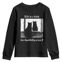 Funny Life Is A Bitch But Thankfully So Am I Youth Sweatshirt Black Cat Meme - Wonder Print Shop