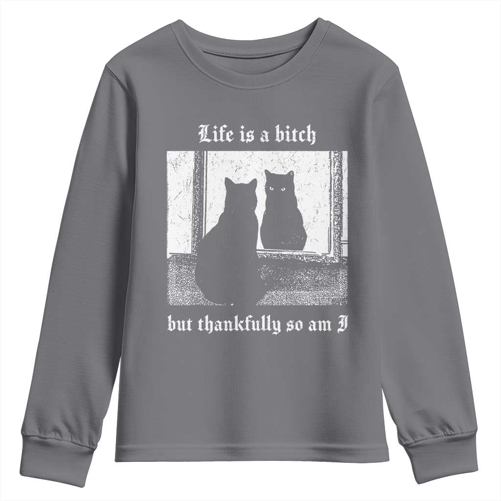 Funny Life Is A Bitch But Thankfully So Am I Youth Sweatshirt Black Cat Meme - Wonder Print Shop