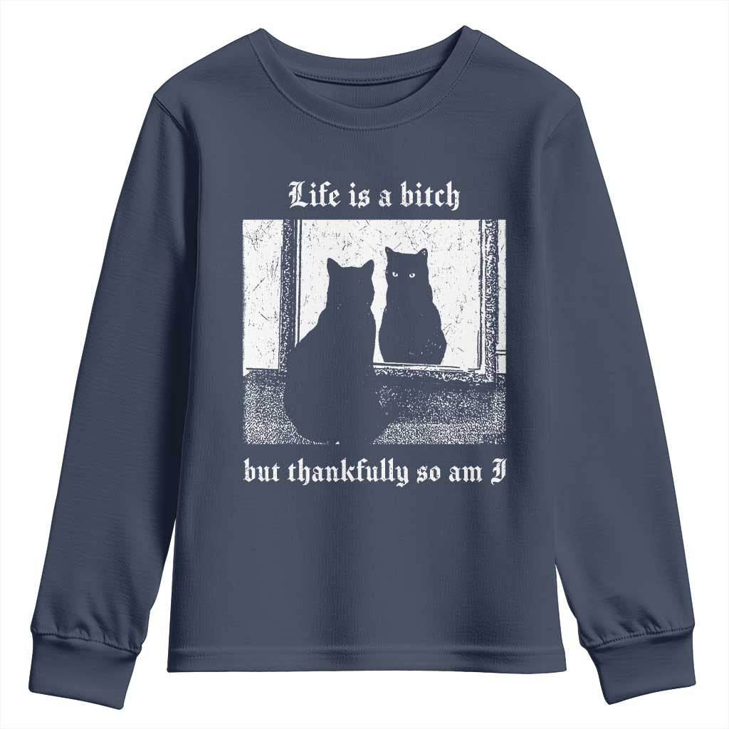 Funny Life Is A Bitch But Thankfully So Am I Youth Sweatshirt Black Cat Meme - Wonder Print Shop