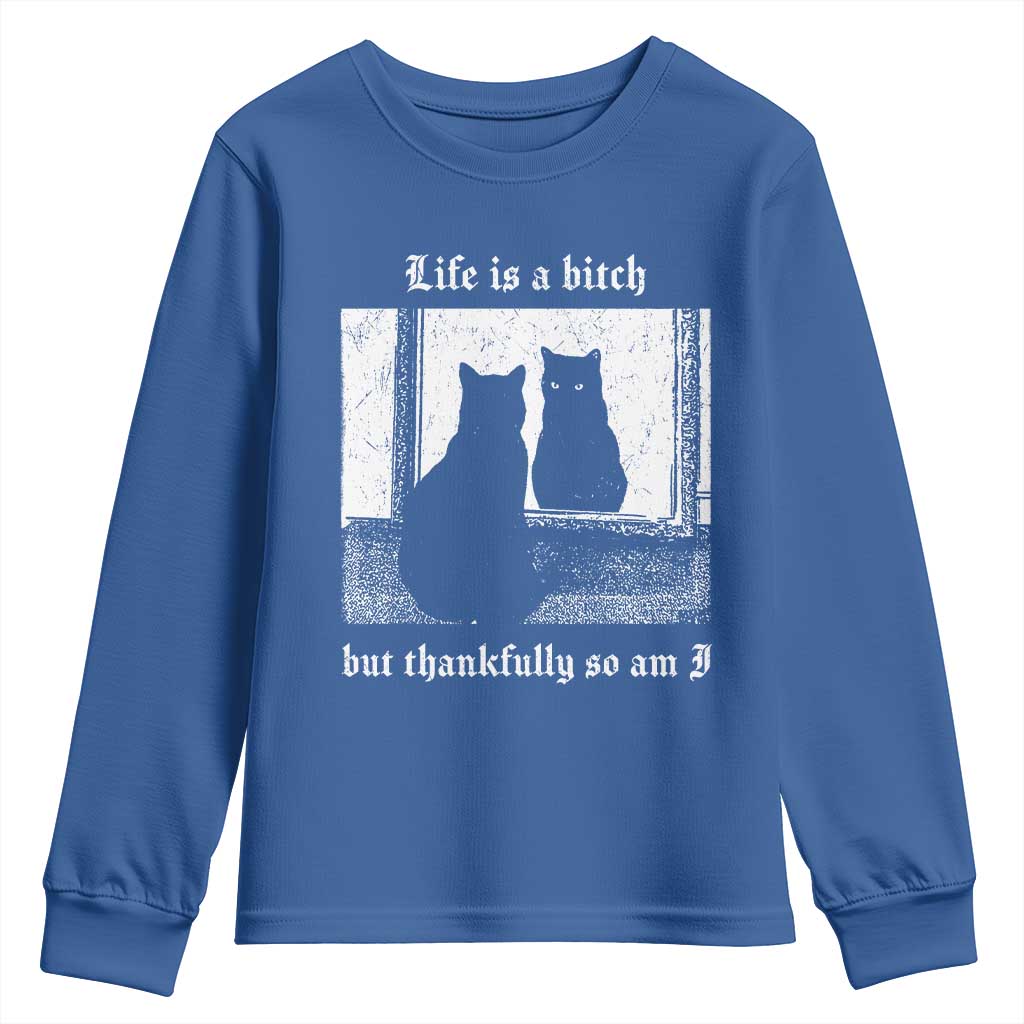 Funny Life Is A Bitch But Thankfully So Am I Youth Sweatshirt Black Cat Meme - Wonder Print Shop