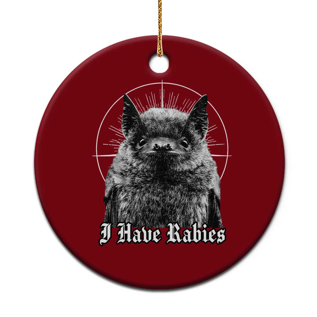 I Have Rabies Bat Ceramic Ornament Funny Meme Quotes Gothic - Wonder Print Shop