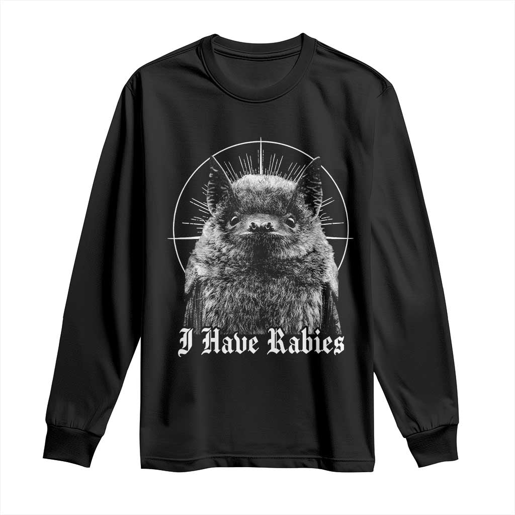 I Have Rabies Bat Long Sleeve Shirt Funny Meme Quotes Gothic - Wonder Print Shop