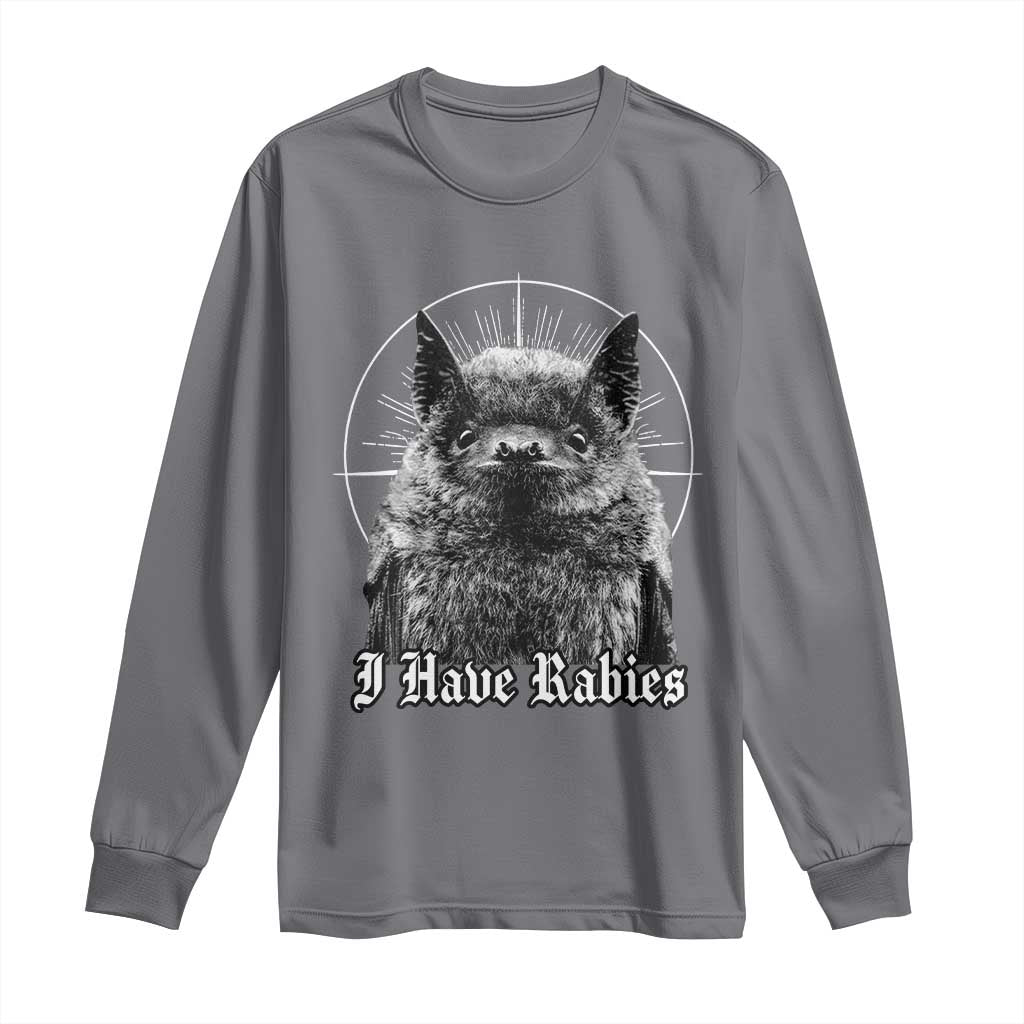 I Have Rabies Bat Long Sleeve Shirt Funny Meme Quotes Gothic - Wonder Print Shop