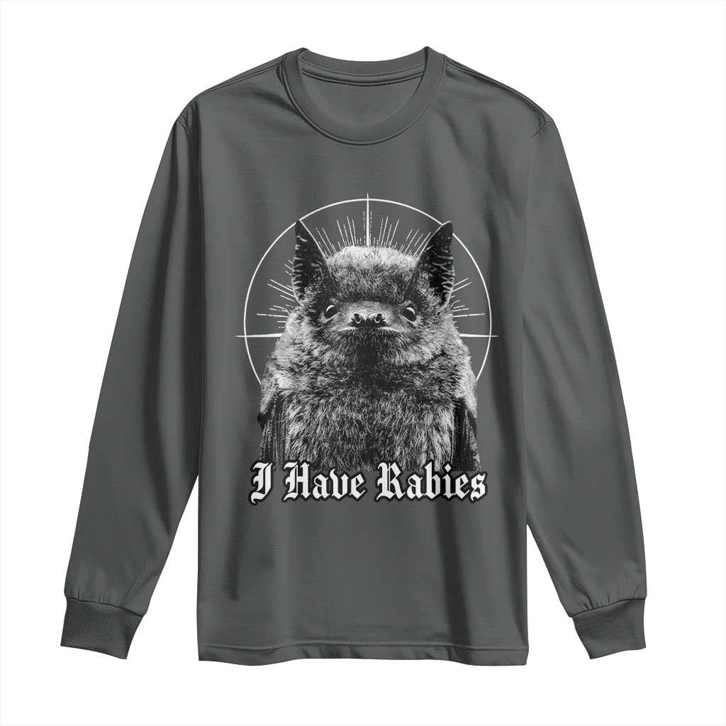 I Have Rabies Bat Long Sleeve Shirt Funny Meme Quotes Gothic - Wonder Print Shop