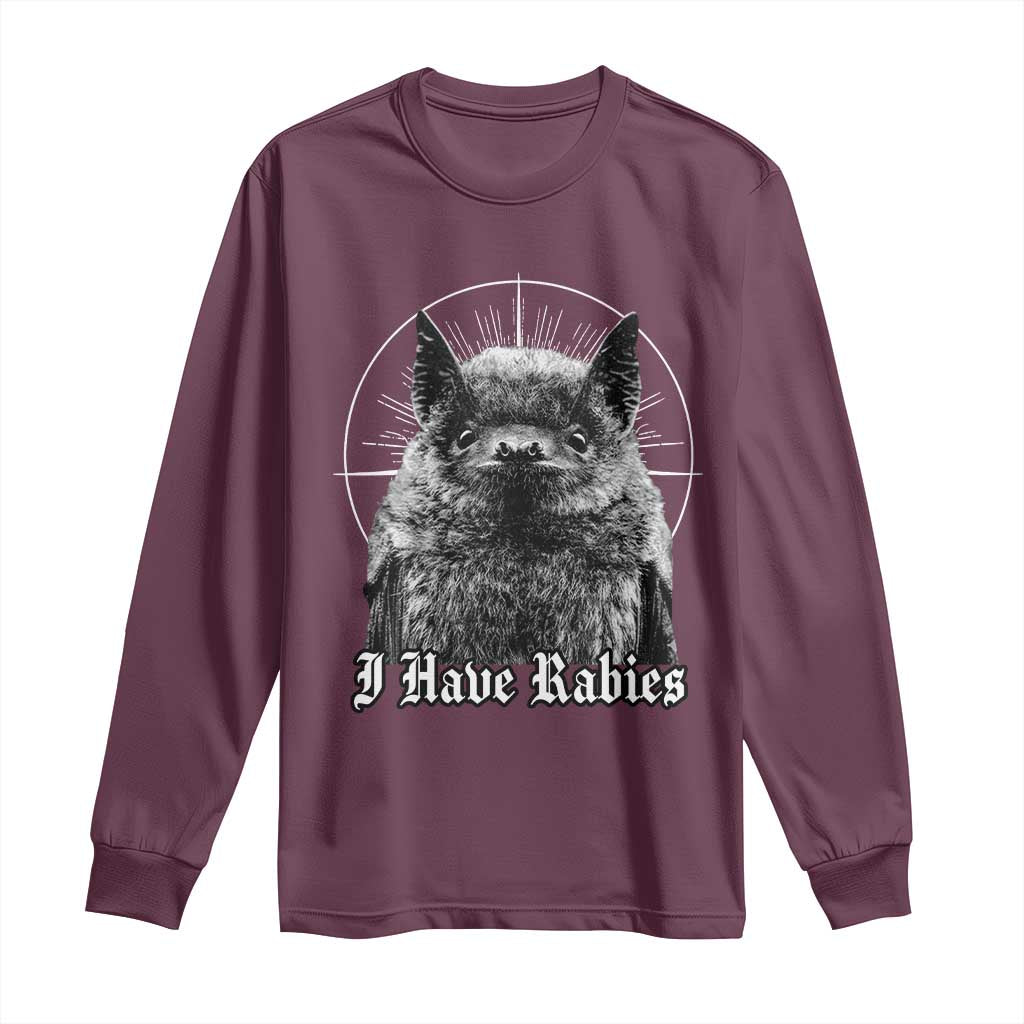 I Have Rabies Bat Long Sleeve Shirt Funny Meme Quotes Gothic - Wonder Print Shop