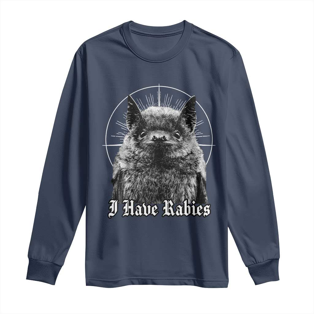 I Have Rabies Bat Long Sleeve Shirt Funny Meme Quotes Gothic - Wonder Print Shop