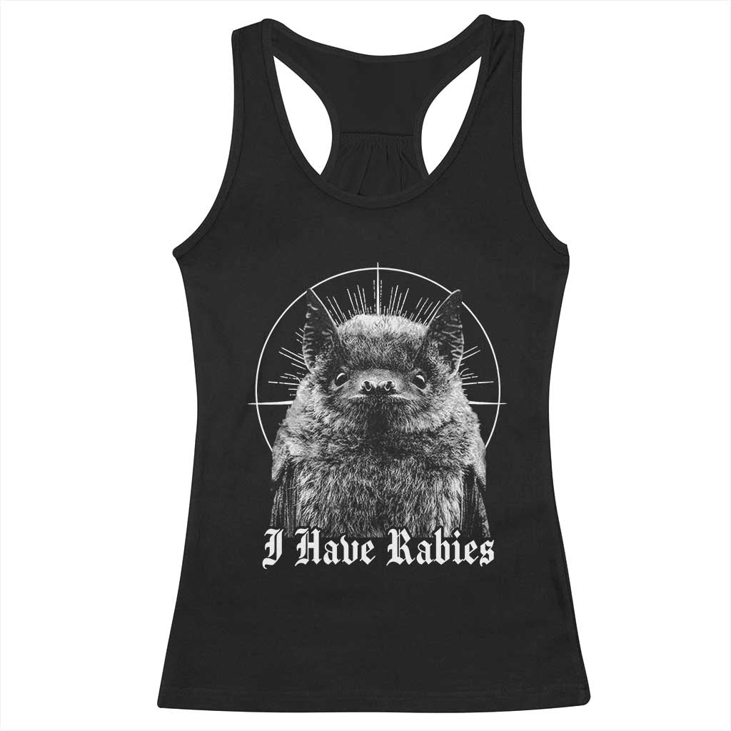 I Have Rabies Bat Racerback Tank Top Funny Meme Quotes Gothic - Wonder Print Shop