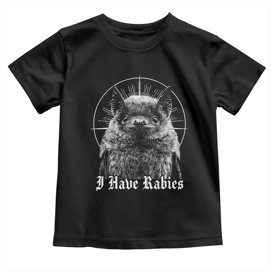 I Have Rabies Bat Toddler T Shirt Funny Meme Quotes Gothic - Wonder Print Shop