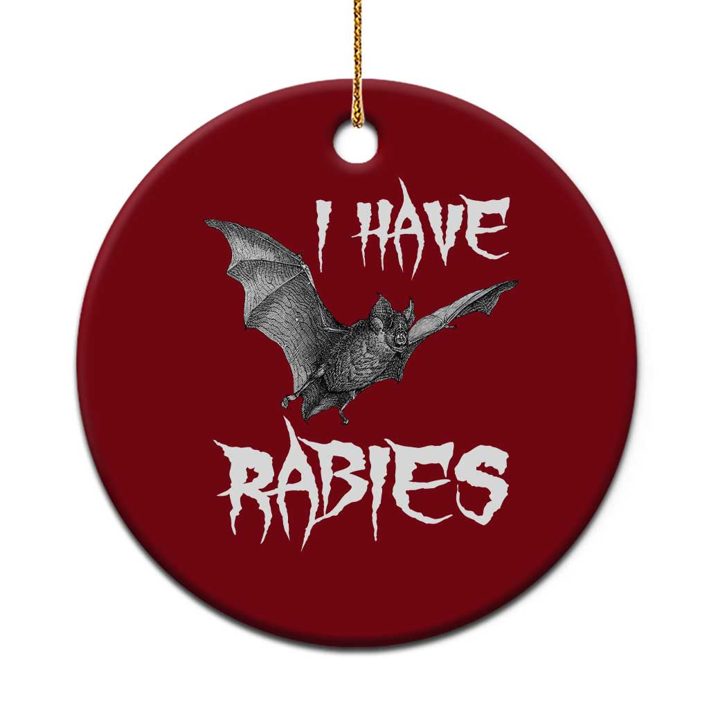 I Have Rabies Bat Ceramic Ornament Funny Meme Quotes - Wonder Print Shop