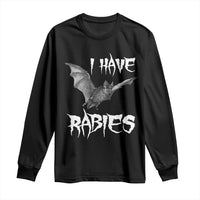 I Have Rabies Bat Long Sleeve Shirt Funny Meme Quotes - Wonder Print Shop