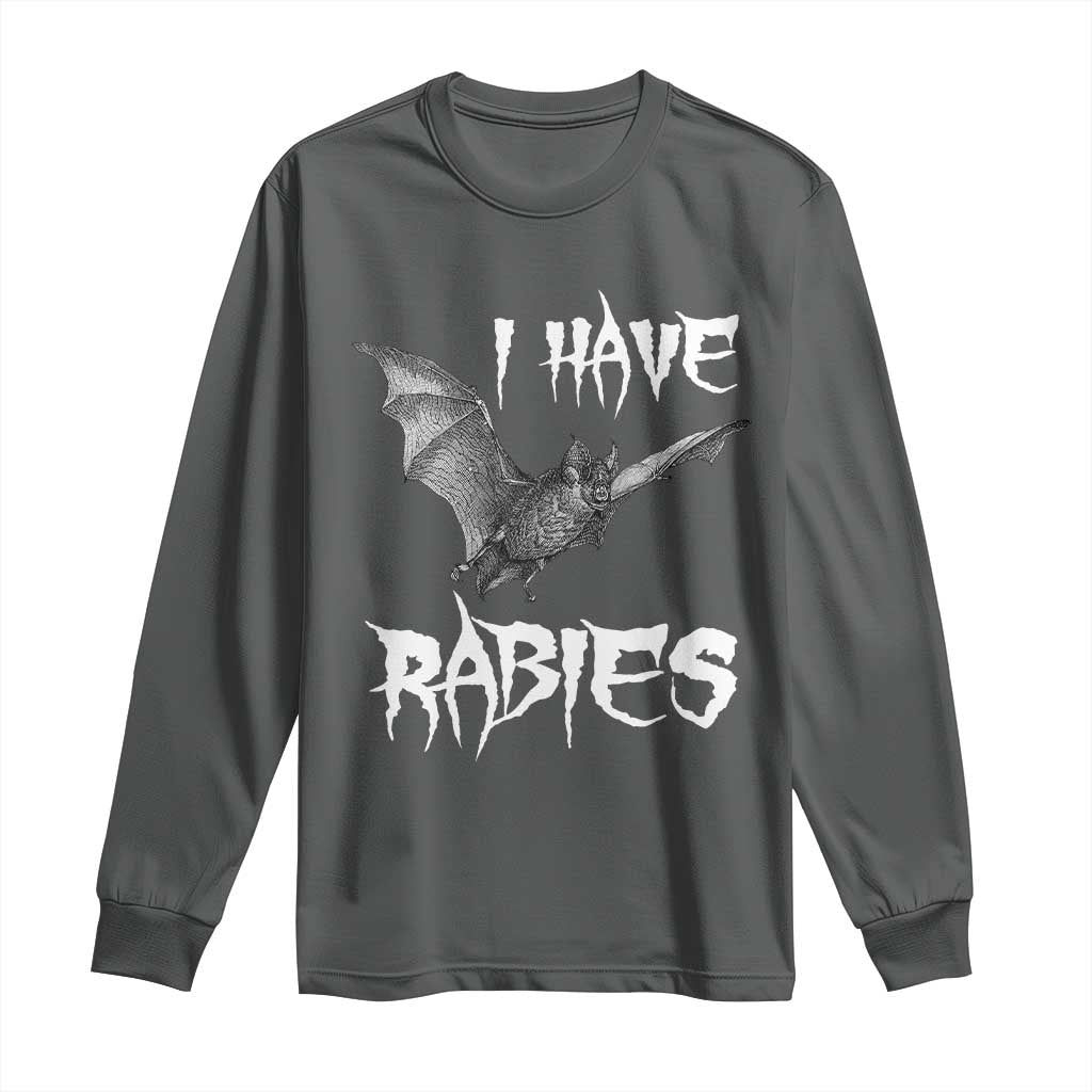 I Have Rabies Bat Long Sleeve Shirt Funny Meme Quotes - Wonder Print Shop