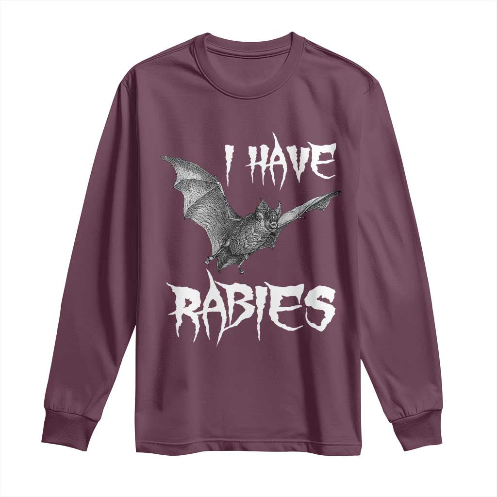 I Have Rabies Bat Long Sleeve Shirt Funny Meme Quotes - Wonder Print Shop