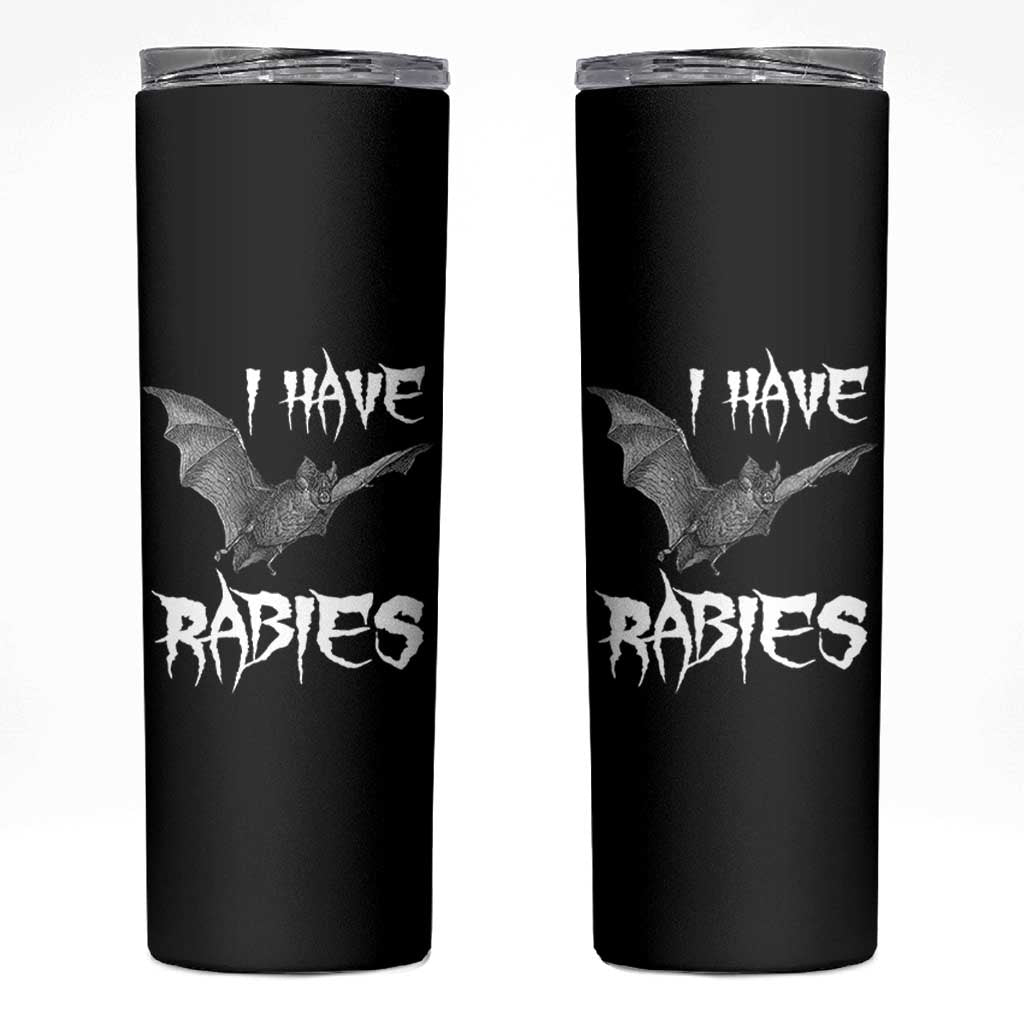 I Have Rabies Bat Skinny Tumbler Funny Meme Quotes - Wonder Print Shop