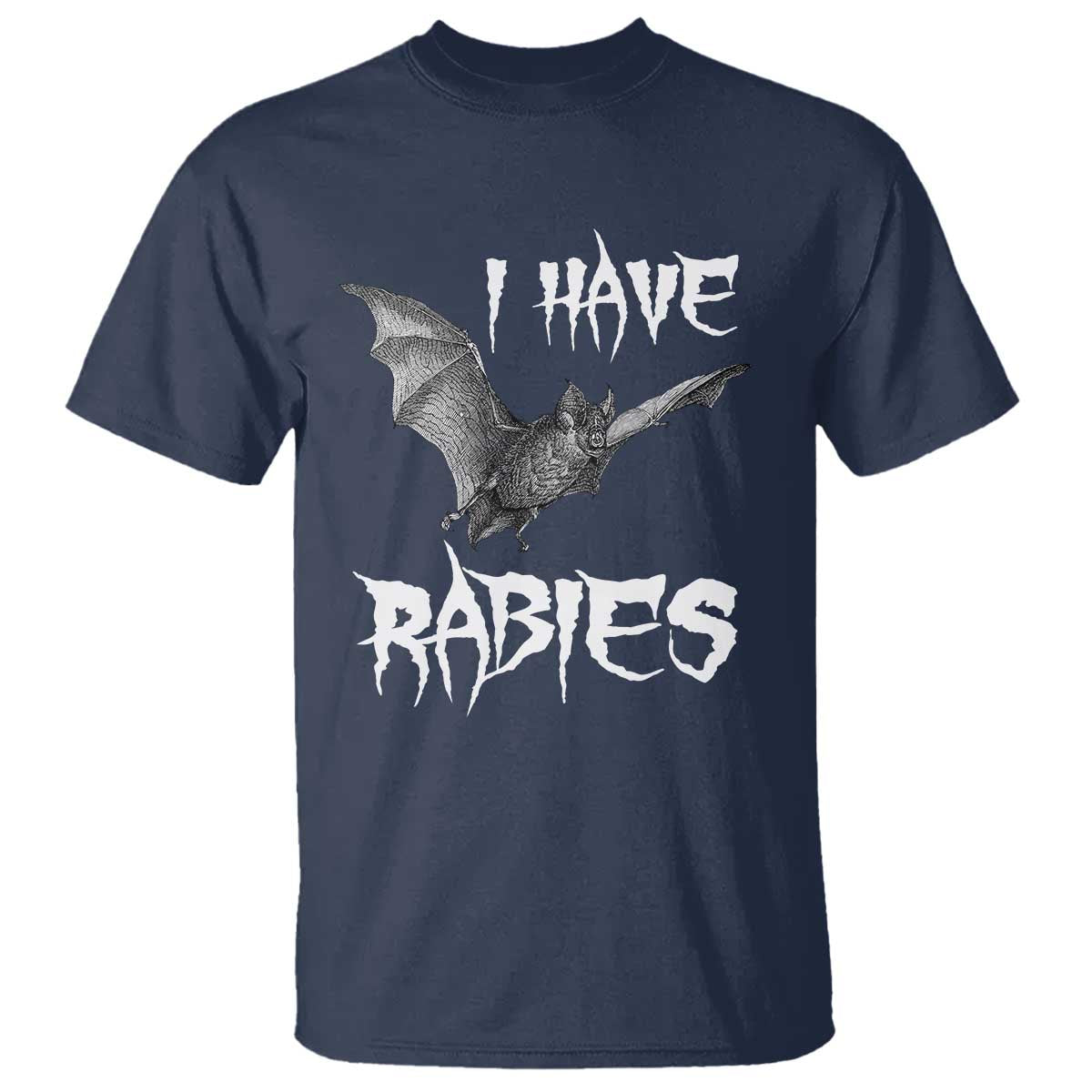 I Have Rabies Bat T Shirt Funny Meme Quotes - Wonder Print Shop