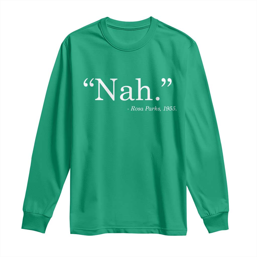 Rosa Parks Quote Long Sleeve Shirt Nah 1955 Black Movement Protest