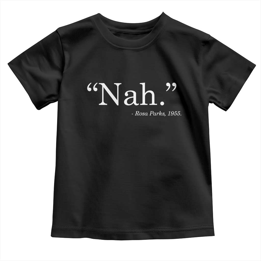 Rosa Parks Quote Toddler T Shirt Nah 1955 Black Movement Protest