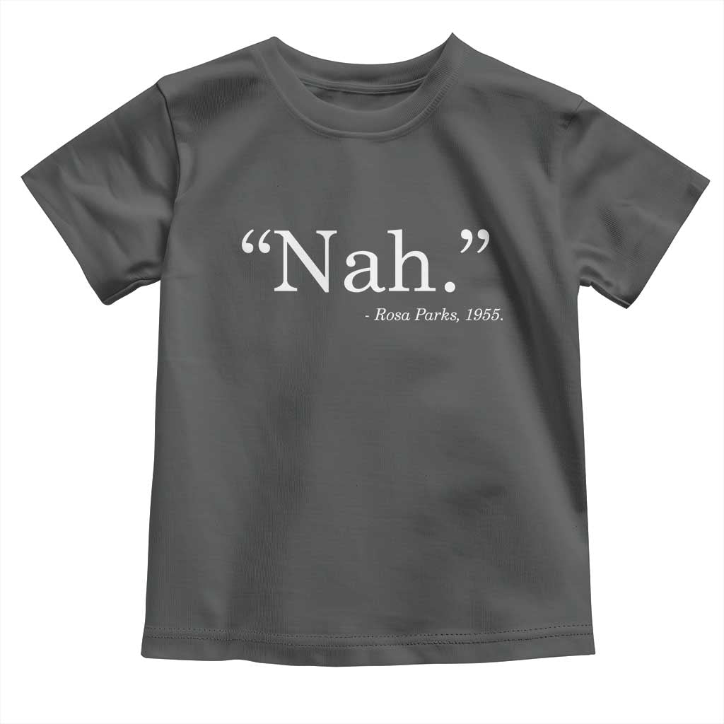 Rosa Parks Quote Toddler T Shirt Nah 1955 Black Movement Protest