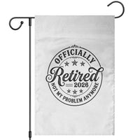 Retirement 2026 Garden Flag Funny Officially Retired Not My Problem Anymore - Wonder Print Shop