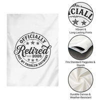 Retirement 2026 Garden Flag Funny Officially Retired Not My Problem Anymore - Wonder Print Shop