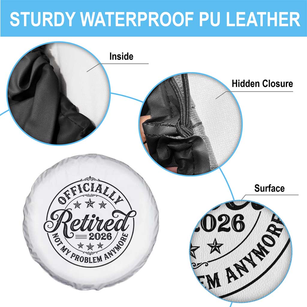 Retirement 2026 Spare Tire Cover Funny Officially Retired Not My Problem Anymore - Wonder Print Shop