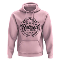 Retirement 2026 Hoodie Funny Officially Retired Not My Problem Anymore - Wonder Print Shop