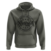 Retirement 2026 Hoodie Funny Officially Retired Not My Problem Anymore - Wonder Print Shop