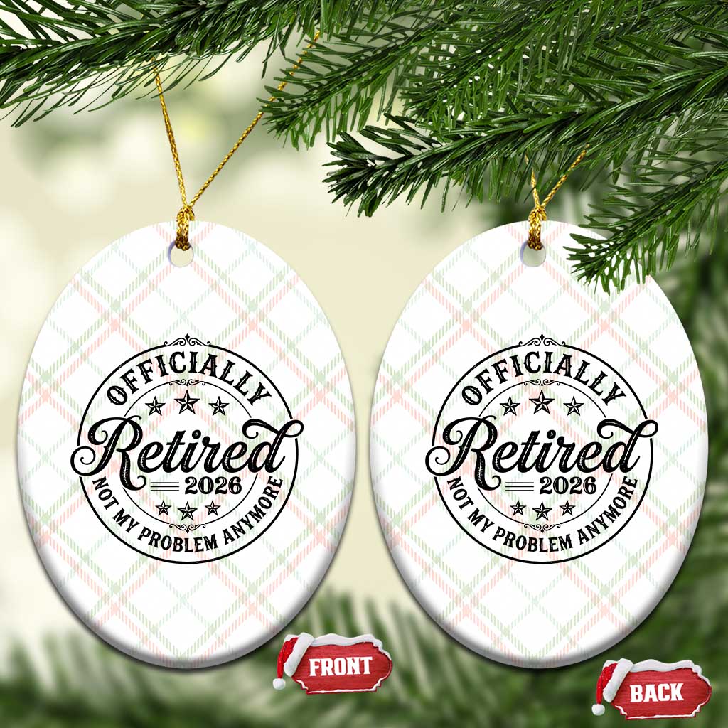 Retirement 2026 Ceramic Ornament Funny Officially Retired Not My Problem Anymore - Wonder Print Shop