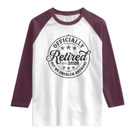 Retirement 2026 Raglan Shirt Funny Officially Retired Not My Problem Anymore - Wonder Print Shop