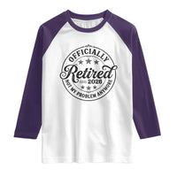 Retirement 2026 Raglan Shirt Funny Officially Retired Not My Problem Anymore - Wonder Print Shop
