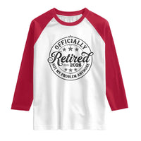Retirement 2026 Raglan Shirt Funny Officially Retired Not My Problem Anymore - Wonder Print Shop