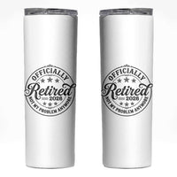 Retirement 2026 Skinny Tumbler Funny Officially Retired Not My Problem Anymore - Wonder Print Shop