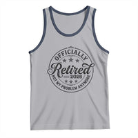 Retirement 2026 Tank Top Funny Officially Retired Not My Problem Anymore - Wonder Print Shop