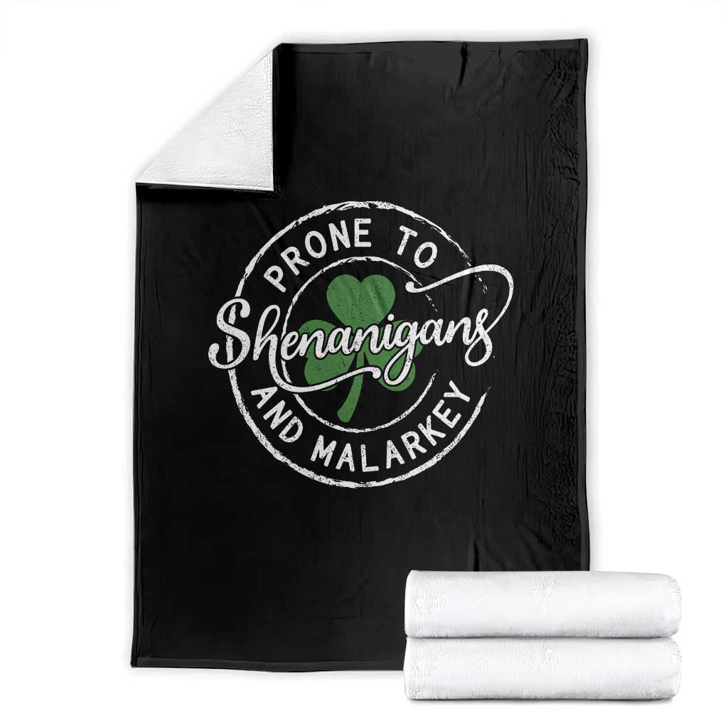 Prone To Shenanigans And Malarkey Throw Blanket Funny St Patricks Day Irish Shamrock