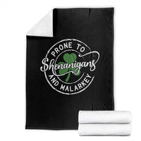Prone To Shenanigans And Malarkey Throw Blanket Funny St Patricks Day Irish Shamrock