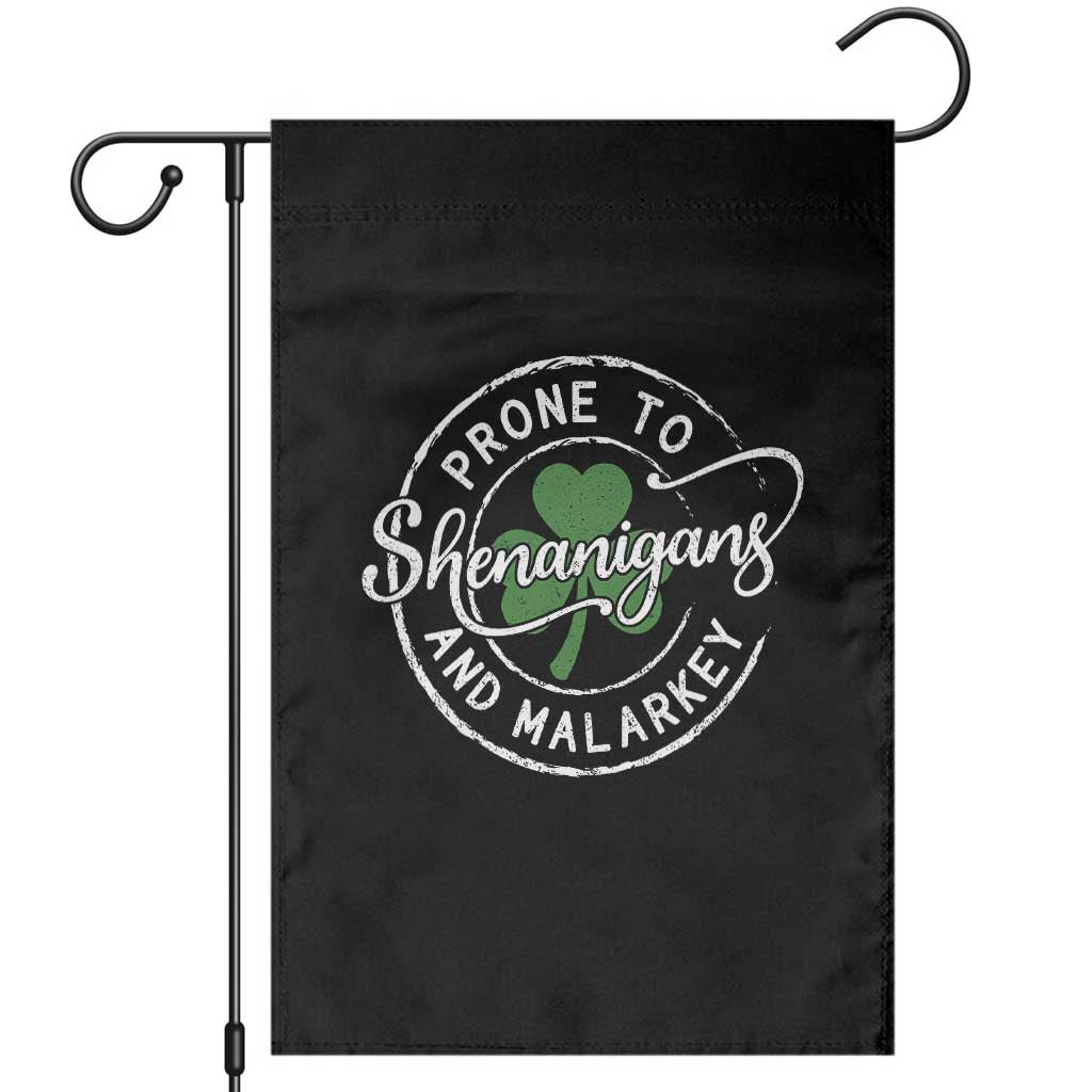 Prone To Shenanigans And Malarkey Garden Flag Funny St Patricks Day Irish Shamrock