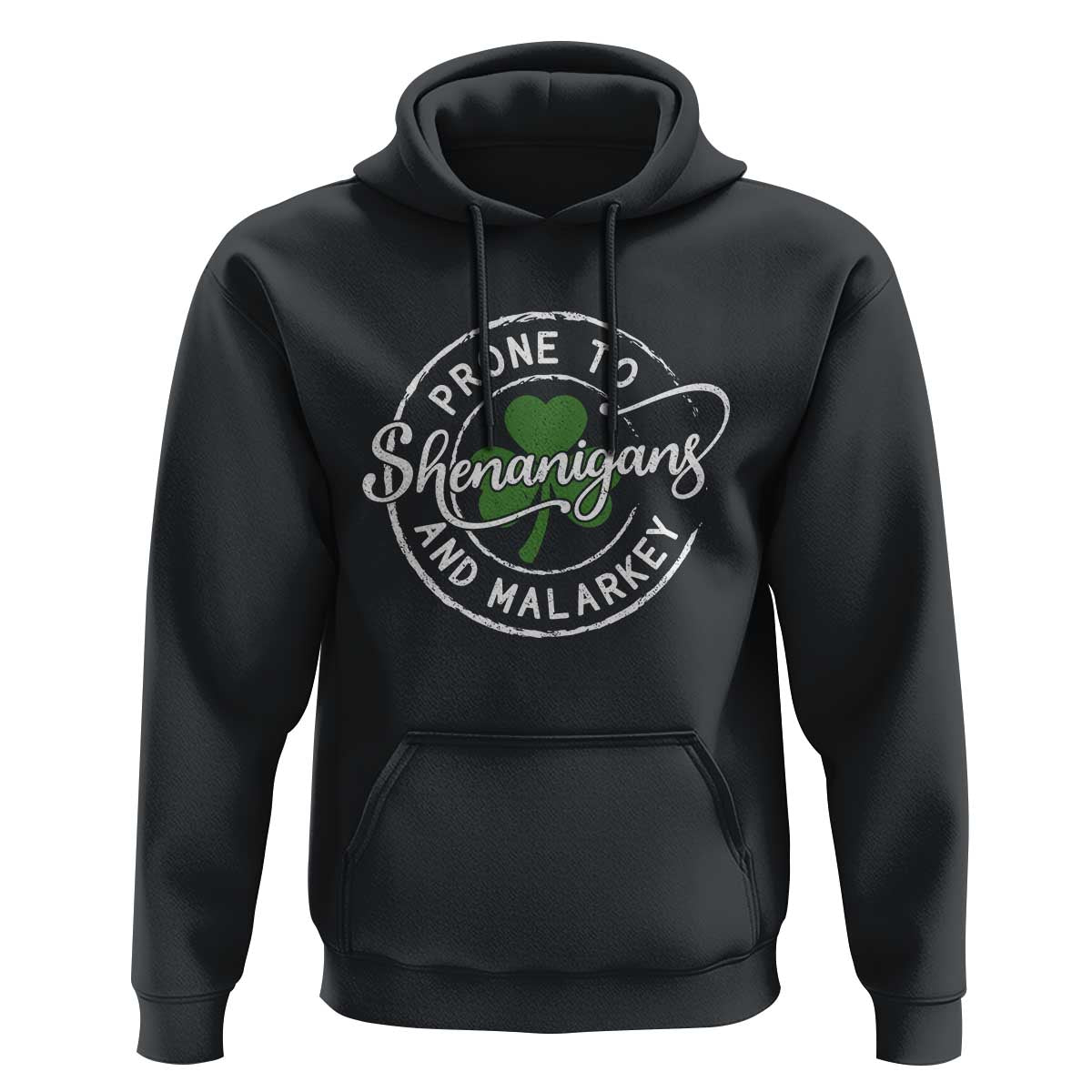 Prone To Shenanigans And Malarkey Hoodie Funny St Patricks Day Irish Shamrock