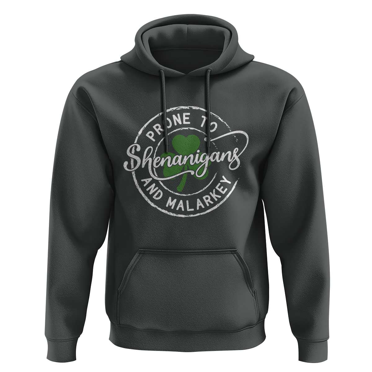 Prone To Shenanigans And Malarkey Hoodie Funny St Patricks Day Irish Shamrock