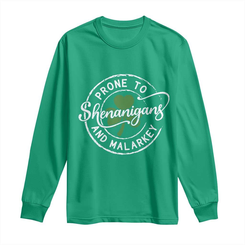 Prone To Shenanigans And Malarkey Long Sleeve Shirt Funny St Patricks Day Irish Shamrock