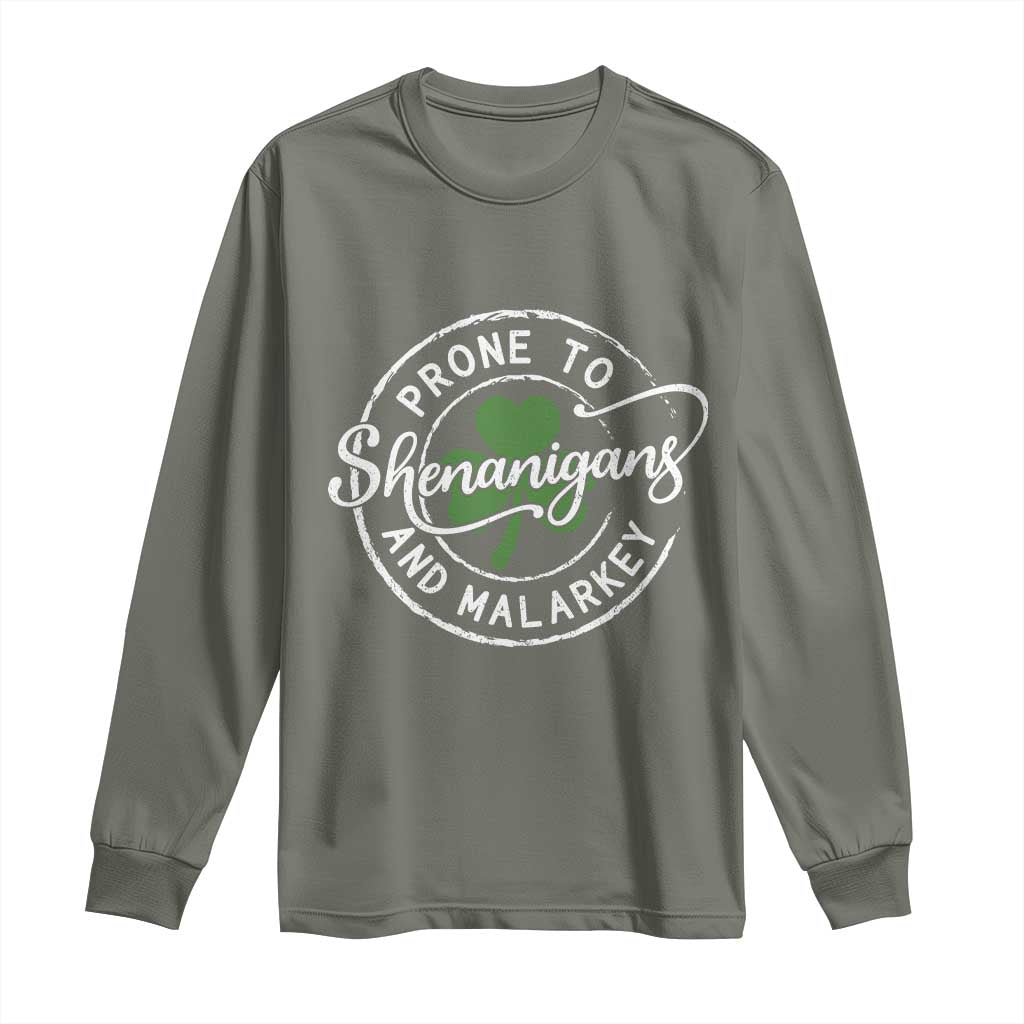 Prone To Shenanigans And Malarkey Long Sleeve Shirt Funny St Patricks Day Irish Shamrock