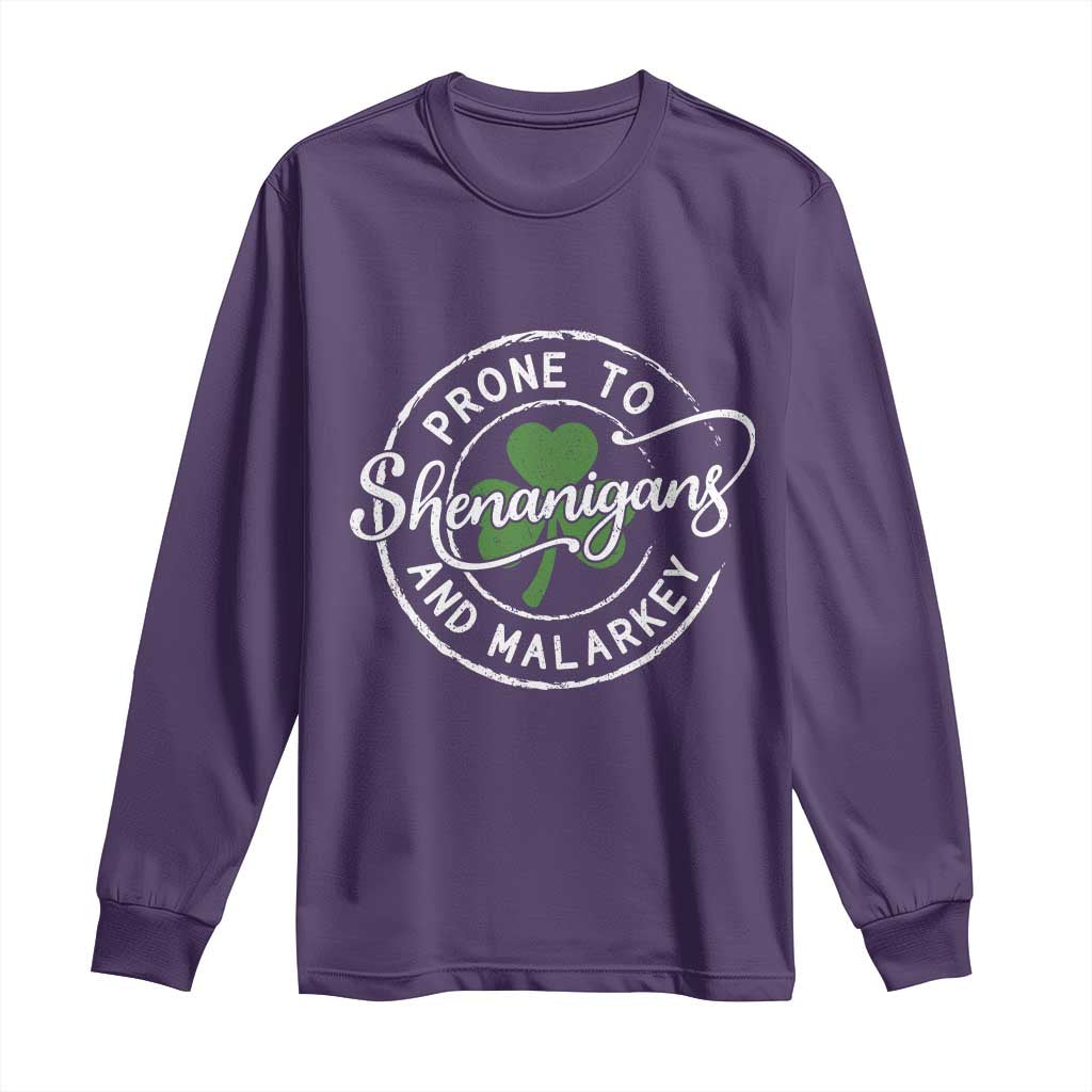 Prone To Shenanigans And Malarkey Long Sleeve Shirt Funny St Patricks Day Irish Shamrock