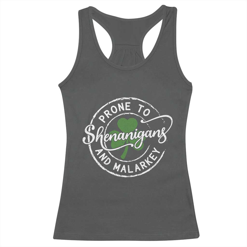 Prone To Shenanigans And Malarkey Racerback Tank Top Funny St Patricks Day Irish Shamrock