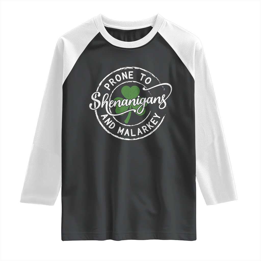 Prone To Shenanigans And Malarkey Raglan Shirt Funny St Patricks Day Irish Shamrock